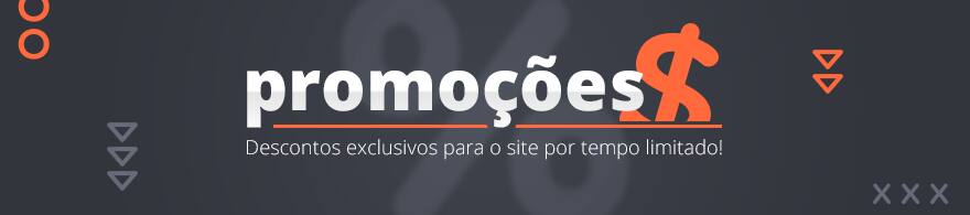 Promoções - Descontos exclusivos para o site por tempo limitado!